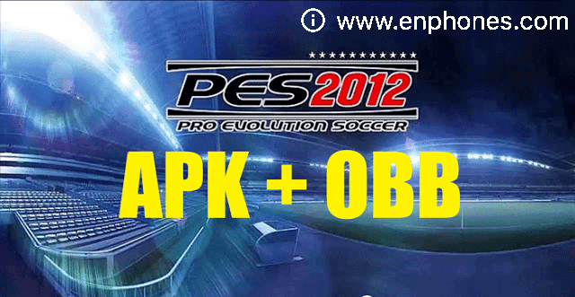 Download and Install PES 2012 APK On Android Phone + Data