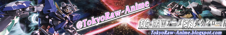 東京 RAWアニメ、ゲーム、音楽、一般コミック、無料ダウンロード@Download