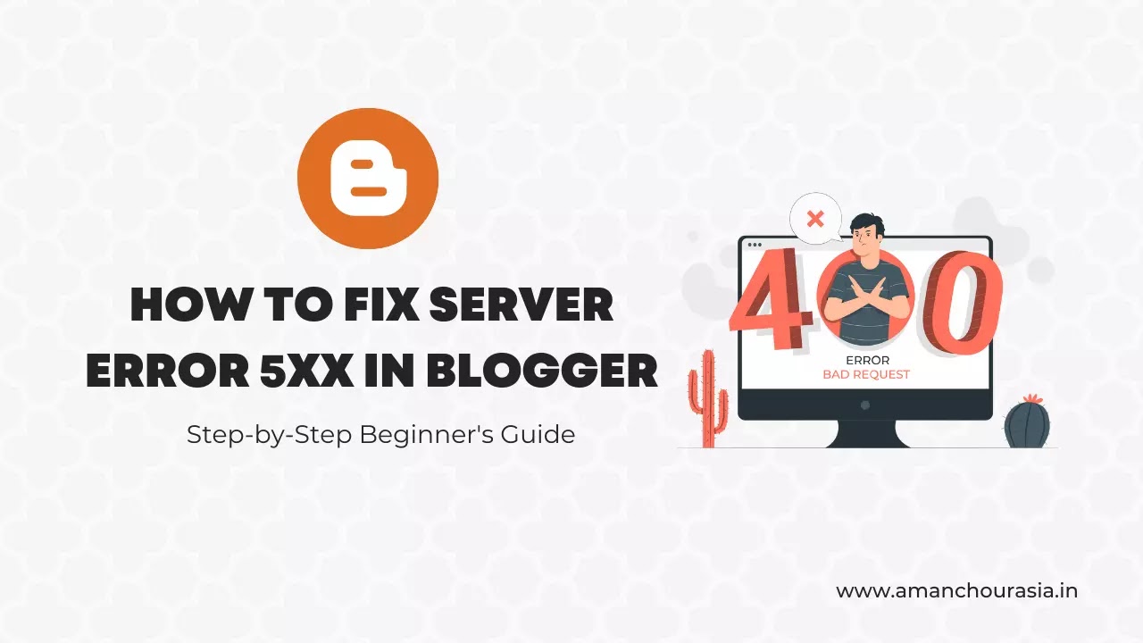How to fix Server Error 5xx in Blogger: Step-by-Step Beginner's Guide How to fix Server Error 5xx in Blogger: Step-by-Step Beginner's Guide