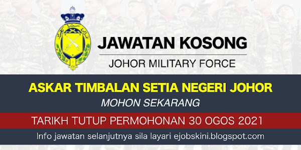 Jawatan Kosong Askar Timbalan Setia Negeri Johor Ogos 2021