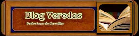 VEREDAS -  blog de Pedro Luso