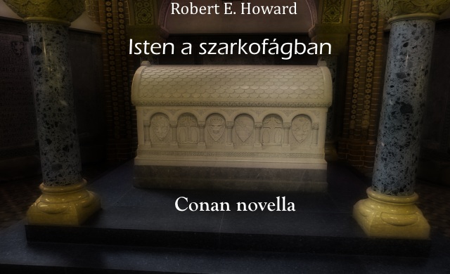Robert E. Howard Isten a szarkofágban Conan novella