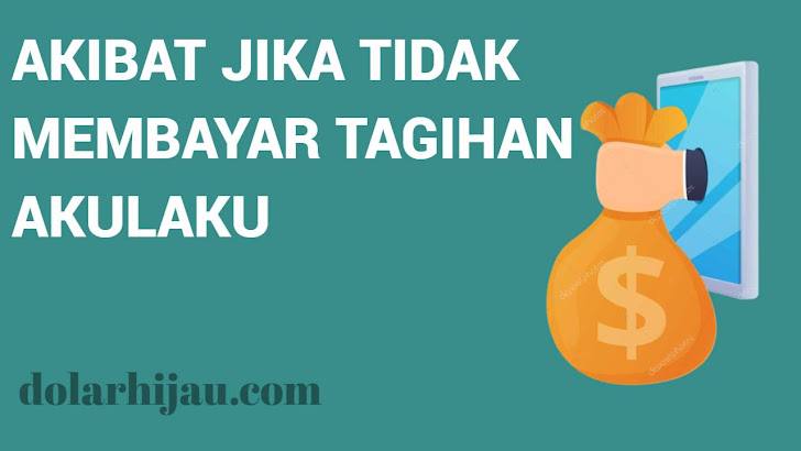 akibat jika tidak membayar tagihan pinjaman online akulaku