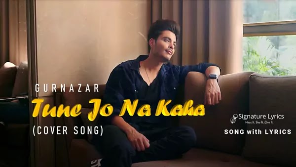 Tune Jo Na Kaha Lyrics - Gurnazar Chattha | Cover Song | New York Tune Jo Na Kaha Lyrics - Gurnazar Chattha | Cover Song | New York