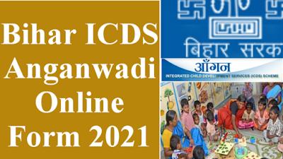 Bihar ICDS Anganwadi Sevika Sahayika Online Form 2021