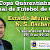 COMEÇA NESTE DOMINGO, A COPA QUARENTINHA REGIONAL DE FUT DE CAMPO DE NS BÁRBARA