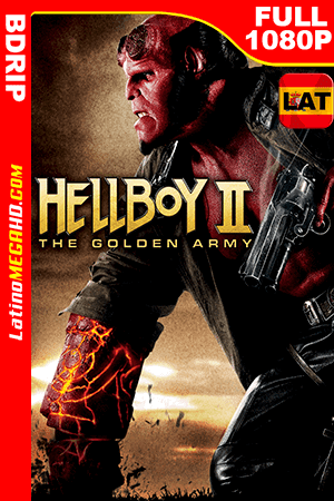 Hellboy II: El Ejército Dorado (2008) Latino FULL HD BDRIP 1080P (2008)