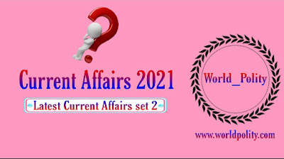 Current Affairs 2021 and General Knowledge for Competitive Exams