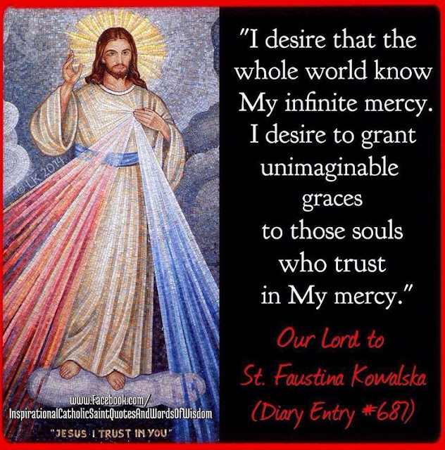 Quote to SHARE of Jesus to St. Faustina "I desire that the whole world