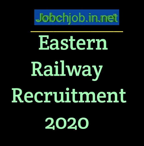 Eastern Railway Recruitment 2020. 