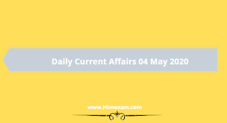 Daily Current Affairs 04 May 2020(Hindi/English) Daily Current Affairs 04 May 2020(Hindi/English)