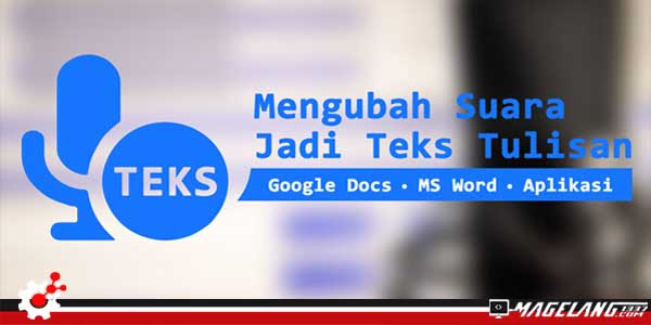 Cara Merubah Suara Menjadi Teks Tulisan 2021