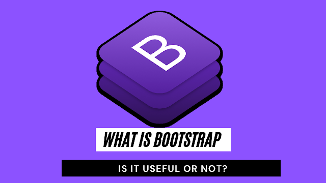 what is bootstrap ,Introduction to Bootstrap,  Is it useful or not?