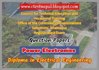 Power Electronics - 5th Semester Question Papers CTEVT | Diploma in Electrical Engineering