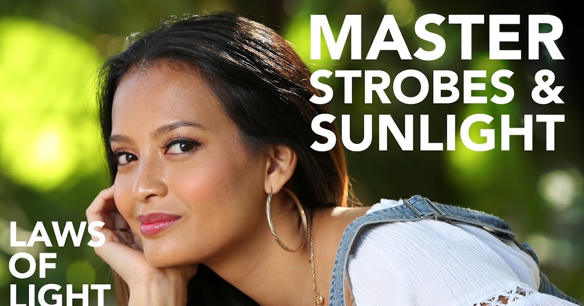4 Steps Every Photographer Should Know To Master Strobe and Sunlight