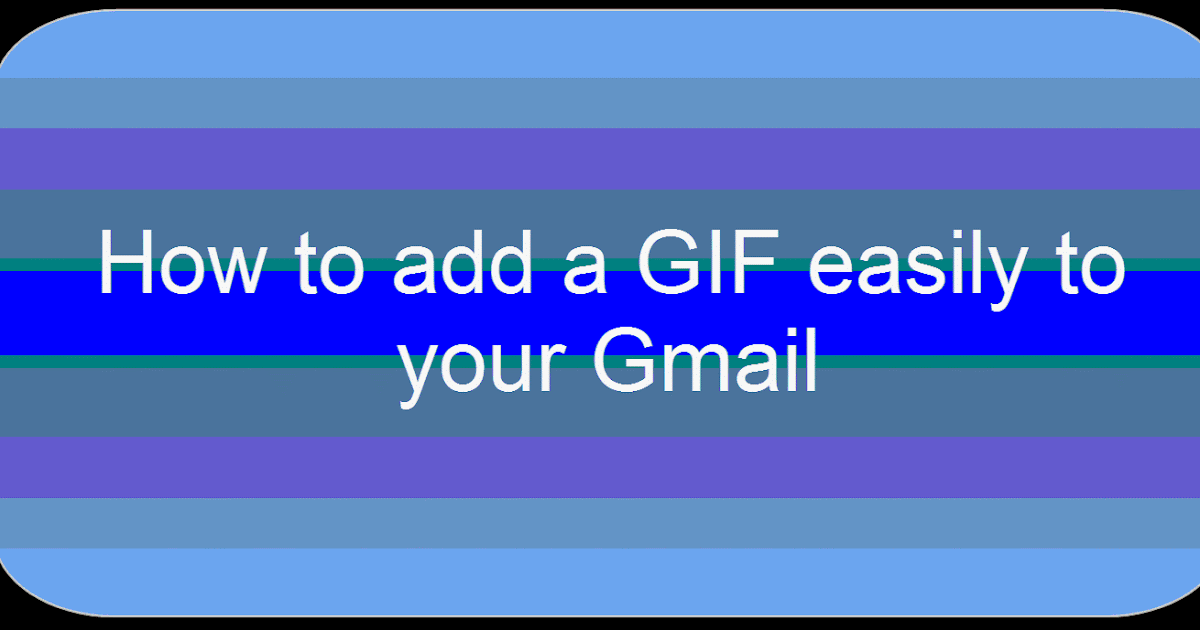 Time to Talk Tech Add a GIF to Gmail with this extension