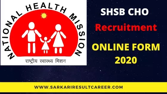 Bihar State Jobs SHSB CHO Recruitment