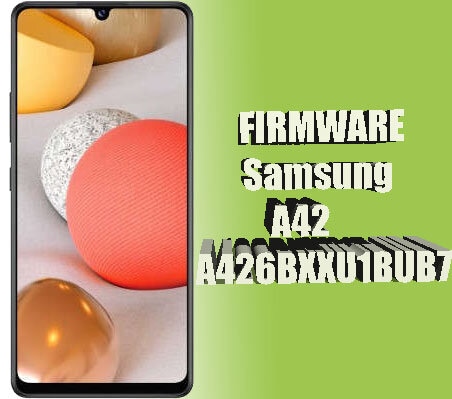 تفليش وتحديث سامسونج (FIRMWARE Samsung  A42 (A426BXXU1BUB7