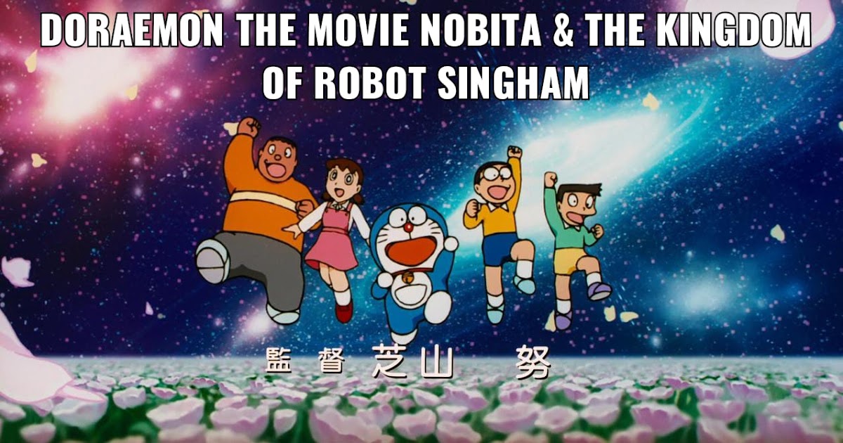 DORAEMON THE MOVIE NOBITA & THE KINGDOM OF ROBOT SINGHAM ANIMATION