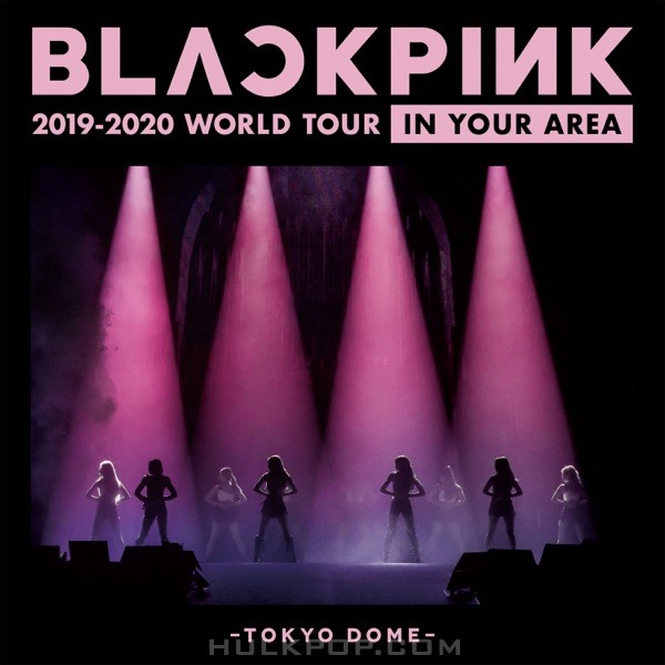 BLACKPINK – BLACKPINK 2019-2020 WORLD TOUR IN YOUR AREA – TOKYO DOME (Live)