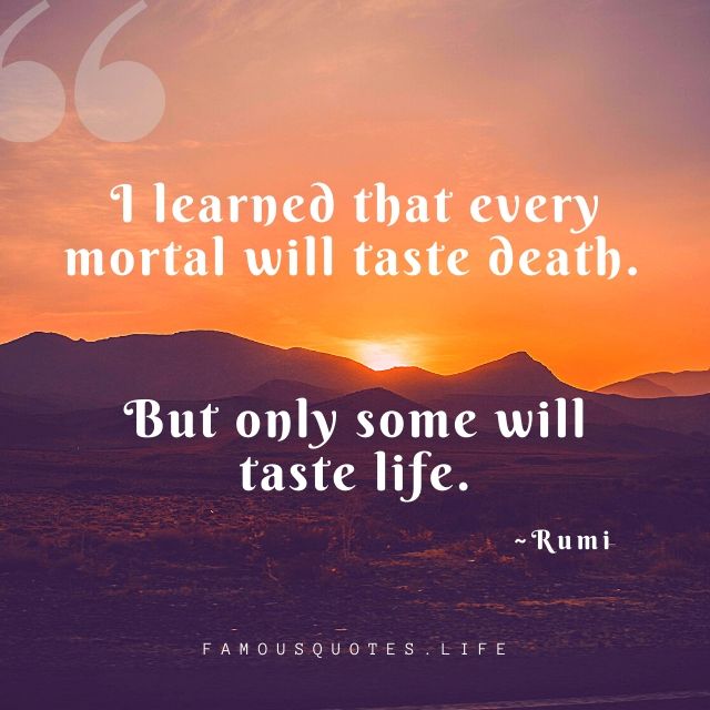 50 Famous Rumi Quotes On Death Silence And Tragedy Famous Quotes About Life