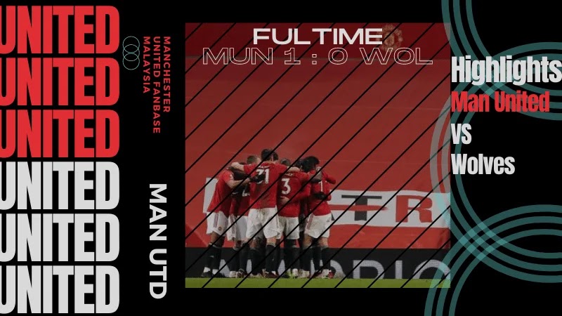 Highlights Man Utd vs Wolves MUFC Berjaya Tutup Tahun dengan Kemenangan