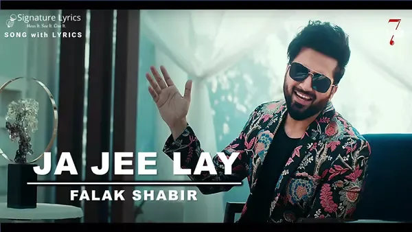 Ja Jee Lay Lyrics - Falak Shabir