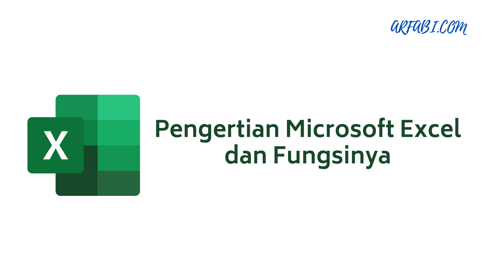 Pengertian Microsoft Excel dan Fungsinya Pengertian Microsoft Excel dan Fungsinya