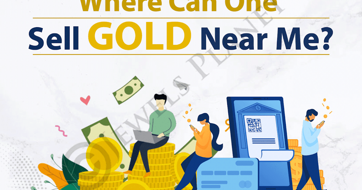 Where can one sell gold near me?