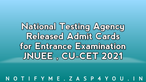 National Testing Agency Released Admit Cards for Entrance Examination JNUEE , CU-CET 2021 National Testing Agency Released Admit Cards for Entrance Examination JNUEE , CU-CET 2021