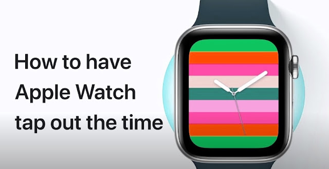 How to have your Apple Watch tap out the time