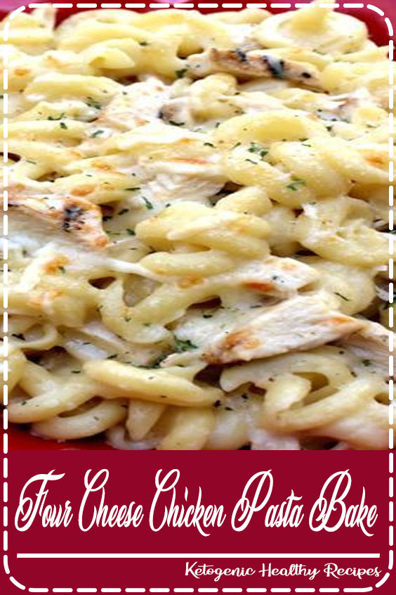 Four Cheese Chicken Pasta Bake Best Food For Dinner