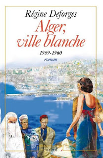 Alger, ville blanche | Régine Deforges | Editora: Fayard | 2001 | França