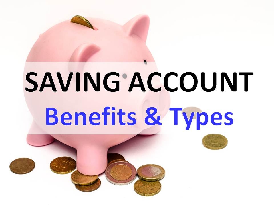 Saving Account (Types, Benefits, & Document Required)