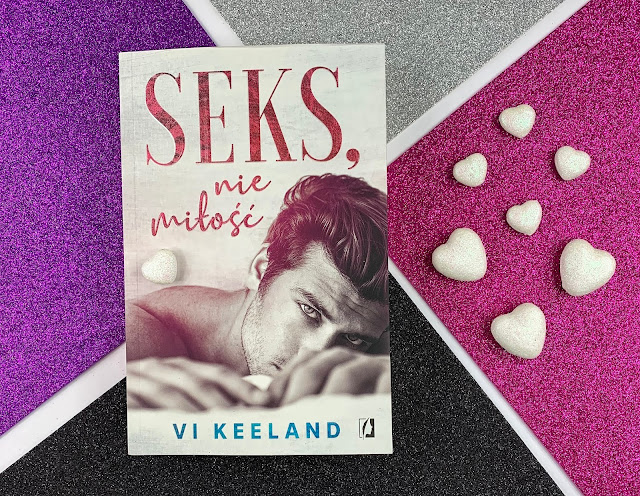 "Seks, nie miłość" Vi Keeland - recenzja