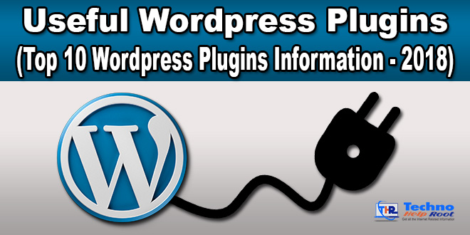 Useful Wordpress Plugins - Top 10 Wordpress Plugins Information - 2018