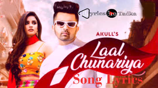 LAAL CHUNARIYA LYRICS - Akull | Lyricskatadka