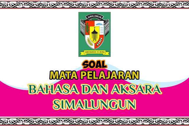 Soal Bahasa Dan Aksara Simalungun Kelas 2 Sd Informasi Pendidikan Indonesia