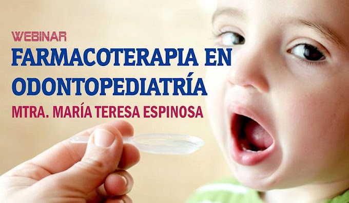 WEBINAR: Farmacoterapia en Odontopediatría - Dosis - Mtra. María Teresa Espinosa 