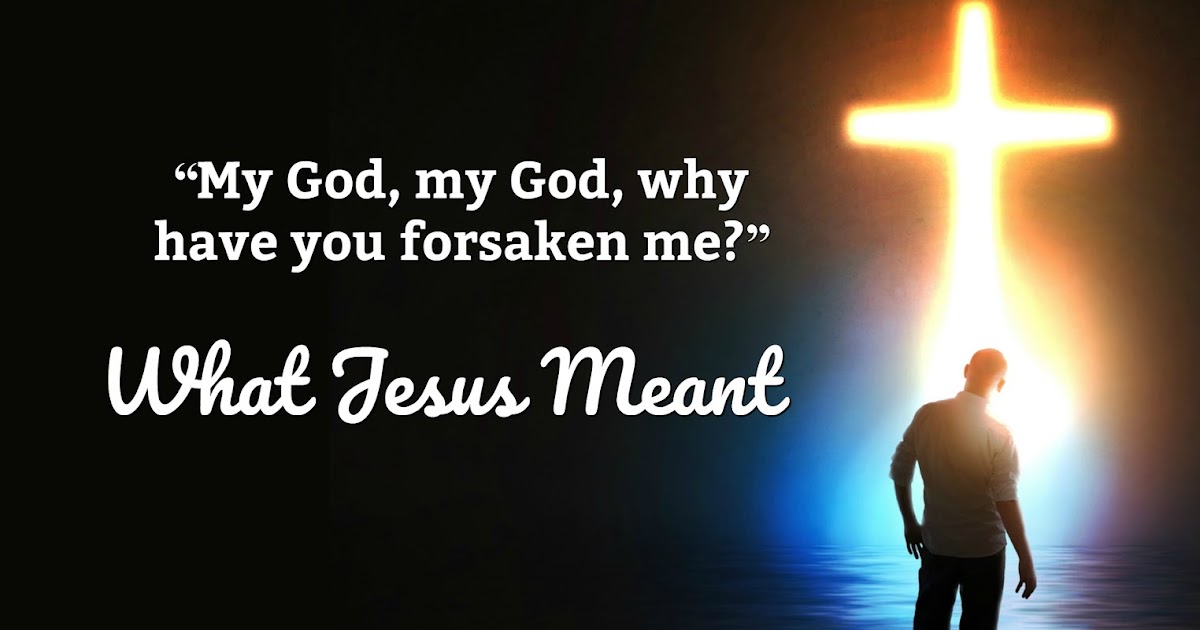 Bible Love Notes God Forsaking God?