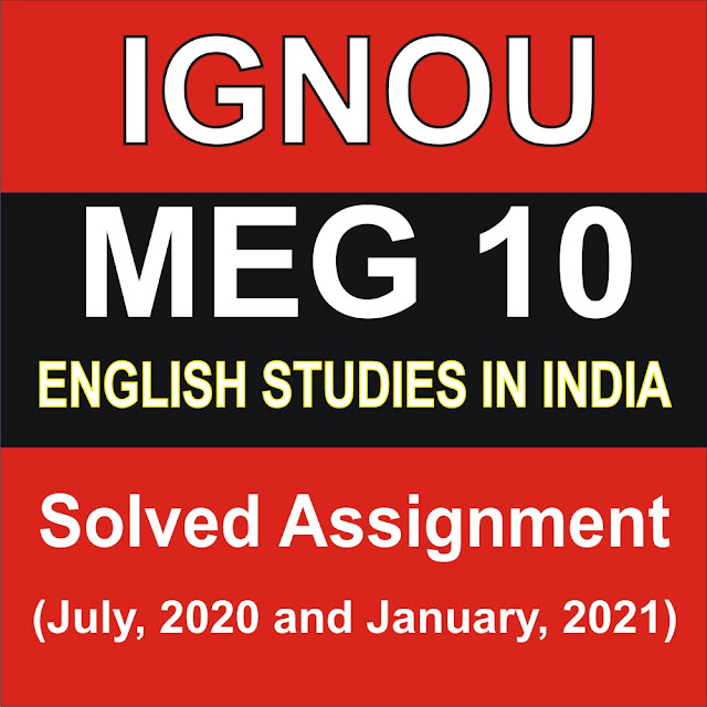 MEG 10 ENGLISH STUDIES IN INDIA  Solved Assignment 2020 – 2021