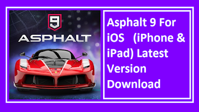 Asphalt 9 For iOS 
