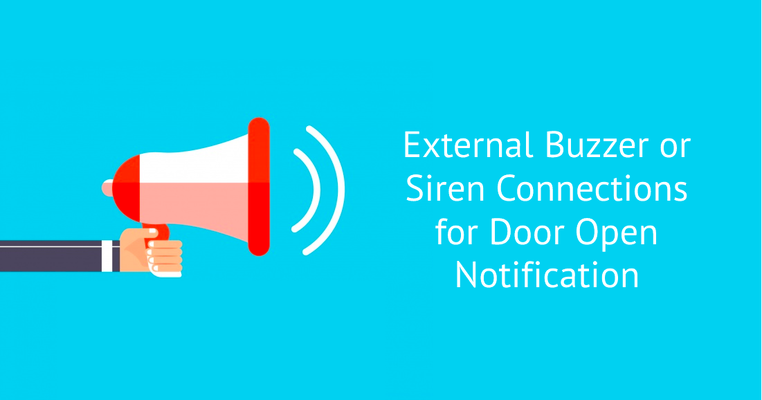 External Buzzer or Siren Connections for Door Open Notification FingerTec Technical Blog