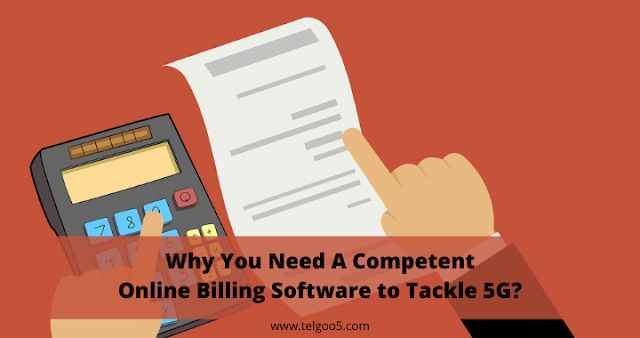 Why You Need A Competent Online Billing Software to Tackle 5G?