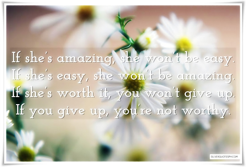 If She's Amazing, She Won't Be Easy, Picture Quotes, Love Quotes, Sad Quotes, Sweet Quotes, Birthday Quotes, Friendship Quotes, Inspirational Quotes, Tagalog Quotes