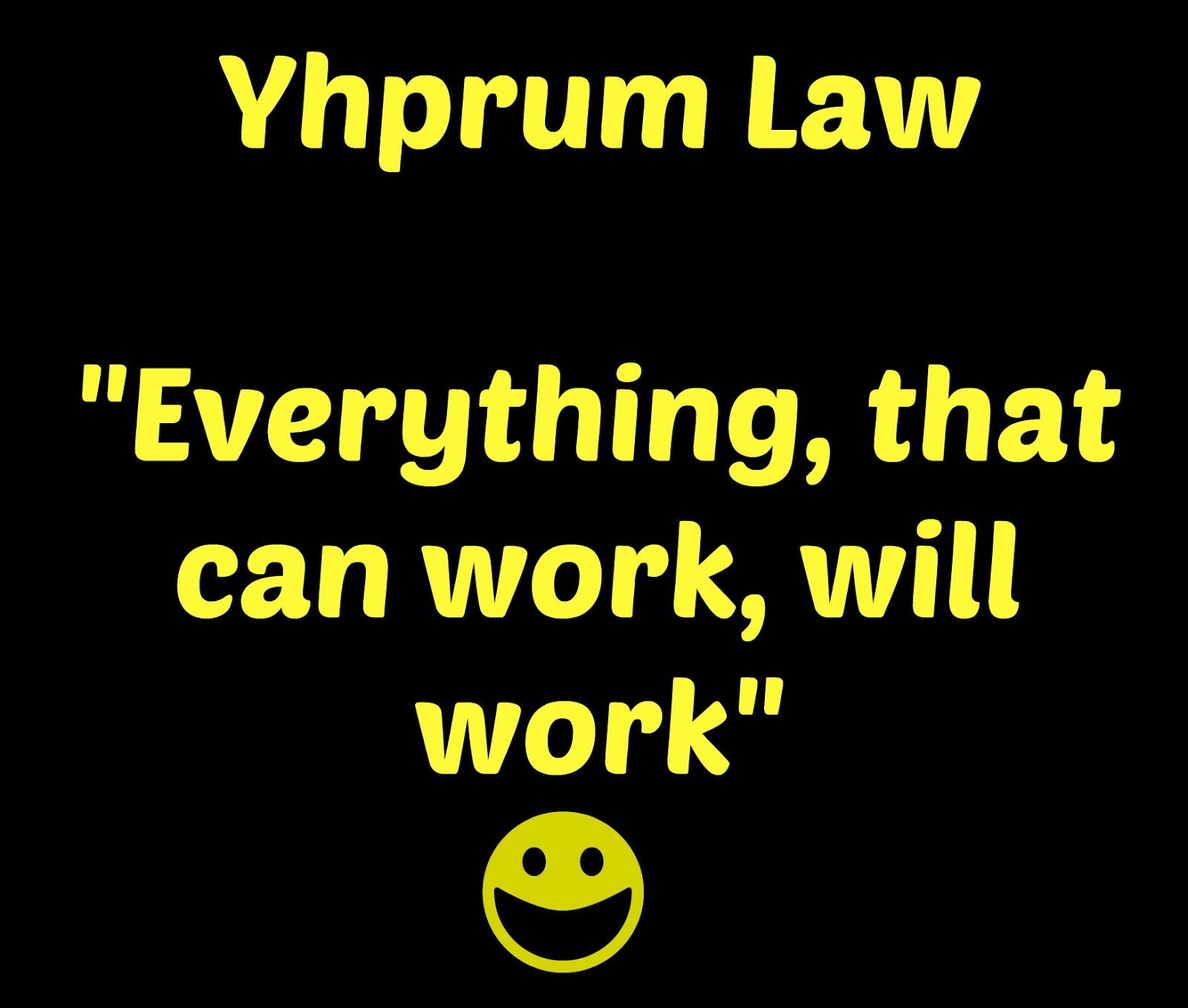 MadSnapper Yhprum's Law Came to visit