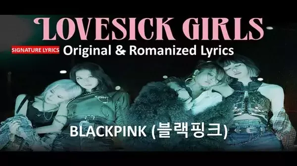 BLACKPINK - LOVESICK GIRLS LYRICS, LOVESICK GIRLS ROMANIZED LYRICS