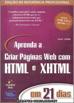 Aprenda a Criar Páginas Web com HTML e XHTML em 21 Dias