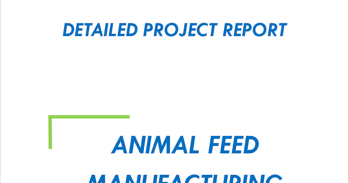 Project Report on Animal Feed Manufacturing Space Consultancy Services