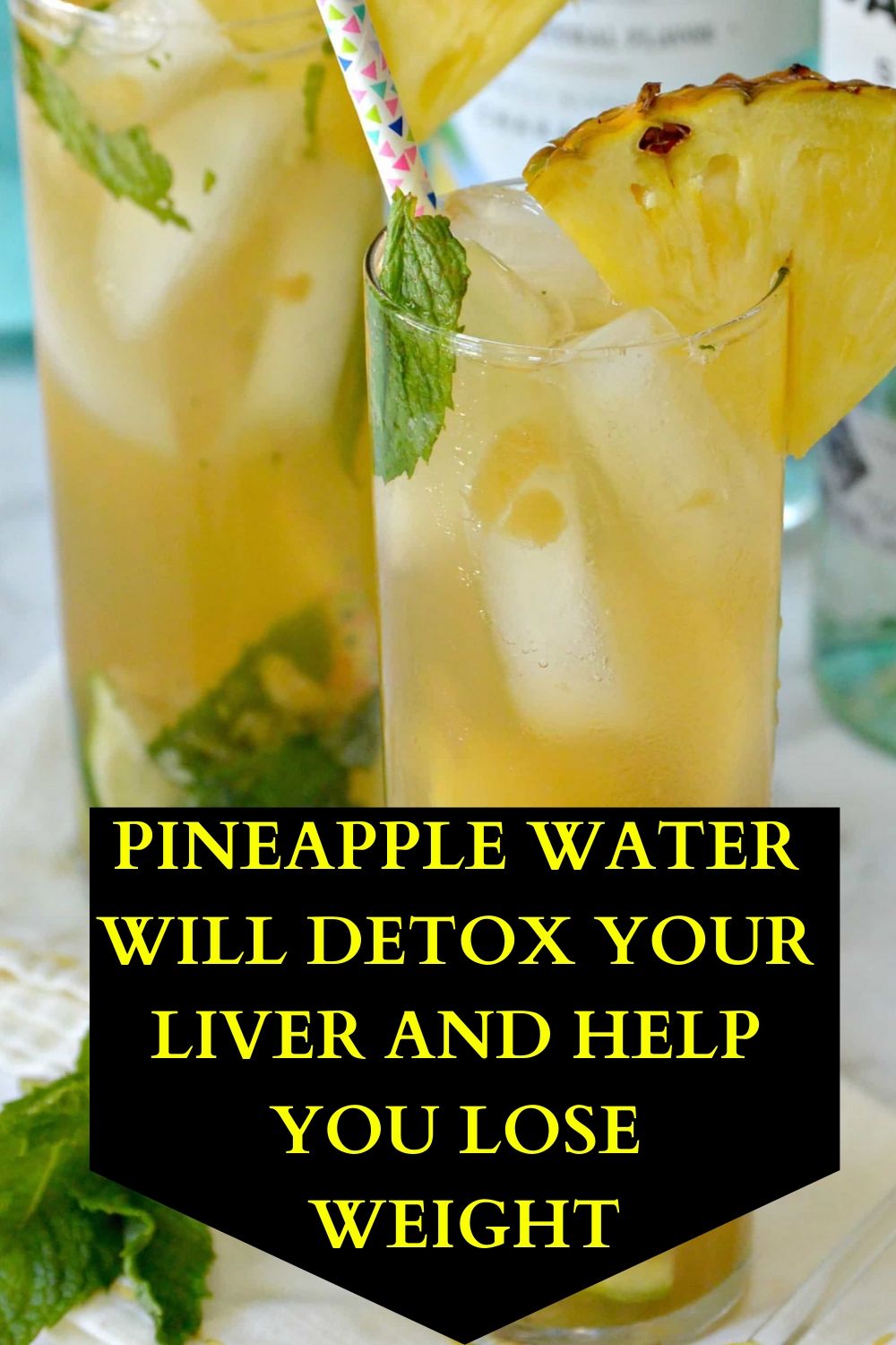 Pineapple Water Will Detox Your Liver, Help You Lose Weight, Reduce Joint Swelling And Pain